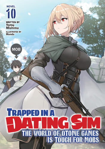 Trapped in a Dating Sim: the World of Otome Games Is Tough for Mobs (Light Novel) Vol. 10 — Yomu Mishima