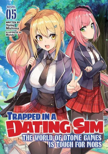 Trapped in a Dating Sim: The World of Otome Games is Tough for Mobs (Light Novel) Vol. 5 — Yomu Mishima
