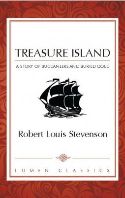 Treasure Island A Story of Buccaneers and Buried Gold — Robert Louis Stevenson
