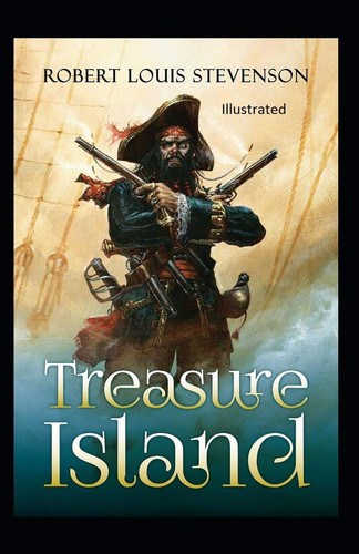 Treasure Island Illustrated — Robert Louis Stevenson