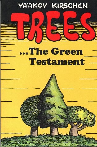Trees … the Green Testament — Ya’akov Kirschen