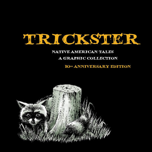 TRICKSTER Native American Tales, a Graphic Collection — Dembicki, Matt