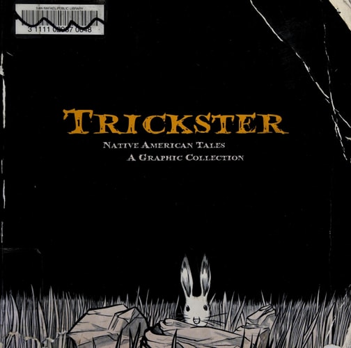 Trickster Native American Tales : a Graphic Collection — Matt Dembicki
