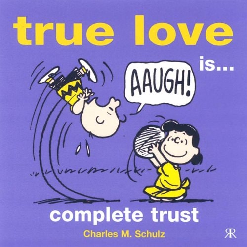 True Love Is – Complete Trust — Charles M Schulz