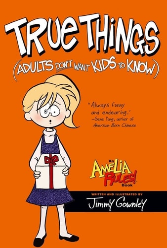 True Things (Adults Don’t Want Kids to Know) — Gownley, Jimmy