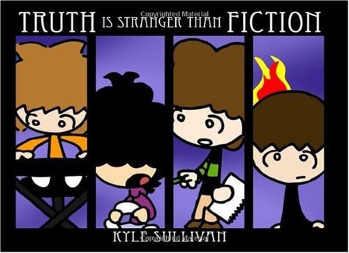 Truth Is Stranger Than Fiction — Kyle Sullivan