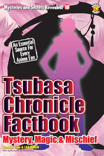 Tsubasa Chronicle Factbook Mystery, Magic and Mischief — Kazuhisa Fujie