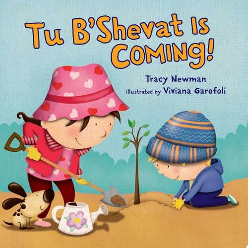 Tu B’Shevat Is Coming! — Tracy Newman