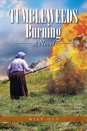 Tumbleweeds Burning A Novel — Milt Ost