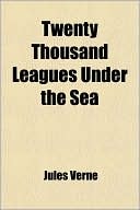 Twenty Thousand Leagues under the Sea — Vern, Jules