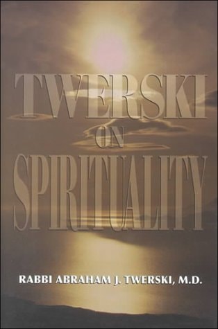Twerski on Spirituality — Abraham J. Twerski