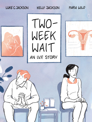 Two-week Wait An I.V.F. Story — Luke C. Jackson