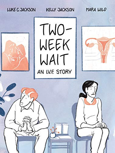 Two-week Wait An I.V.F. Story — Luke C. Jackson
