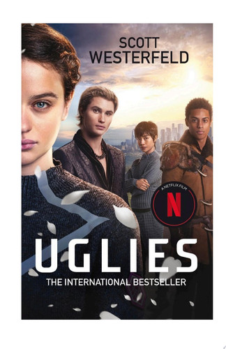 Uglies NOW A NO.1 FILM ON NETFLIX — Scott Westerfeld