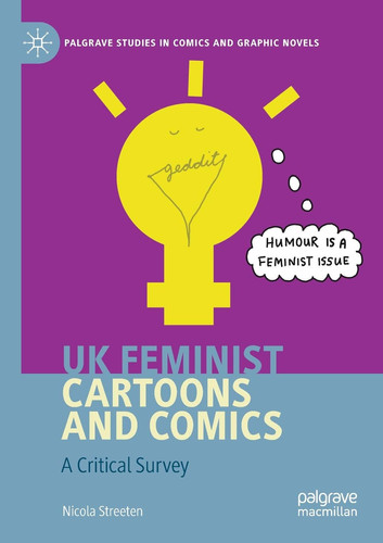 UK Feminist Cartoons and Comics A Critical Survey — Nicola Streeten