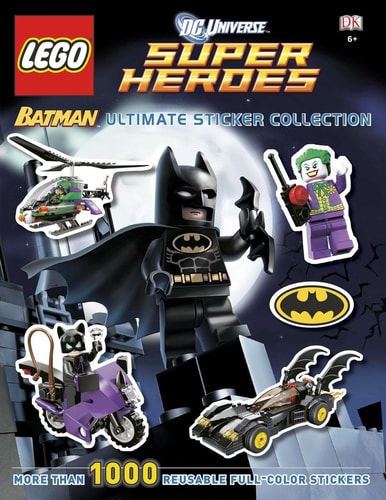 Ultimate Sticker Collection: LEGO® Batman (LEGO® DC Universe Super Heroes) More Than 1,000 Reusable Full-Color Stickers — DK