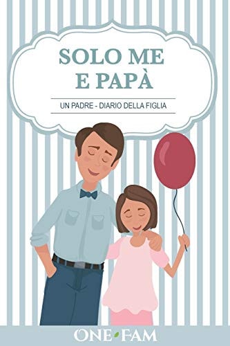 Un Padre – Diario Della Figlia — Onefam