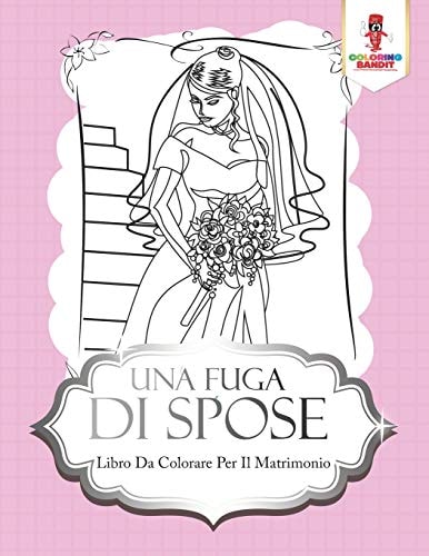 Una Fuga Di Spose Libro Da Colorare Per Il Matrimonio — Coloring Bandit