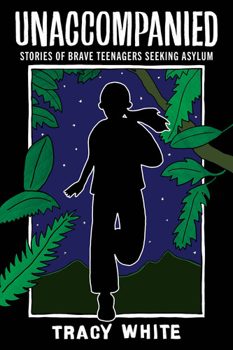 Unaccompanied Stories of Brave Teenagers Seeking Asylum — Tracy White