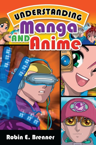 Understanding Manga and Anime — Brenner, Robin E.