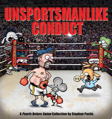 Unsportsmanlike Conduct A Pearls Before Swine Collection — Stephan Pastis
