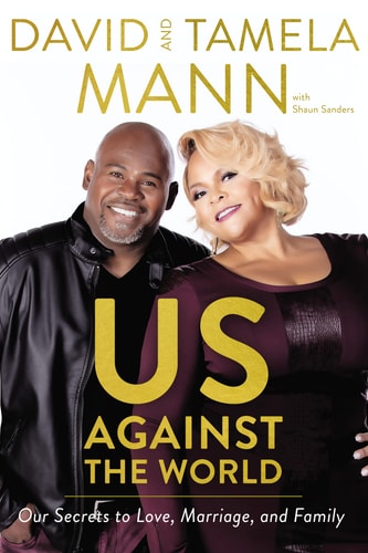 Us Against the World Our Secrets to Love, Marriage, and Family — David Mann