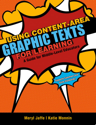 Using Content-area Graphic Texts for Learning A Guide for Middle-level Educators — Meryl Jaffe