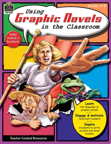 Using Graphic Novels in the Classroom Grades 4-8 — Melissa Hart