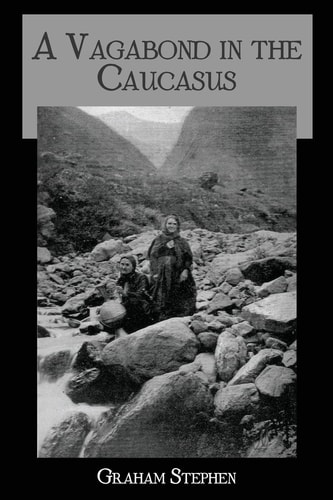 Vagabond Causasus — Stephen Graham
