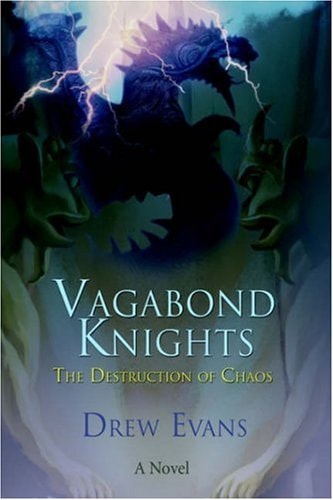 Vagabond Knights The Destruction of Chaos — Drew Evans