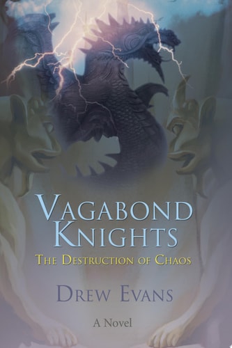 Vagabond Knights The Destruction of Chaos — Drew Evans