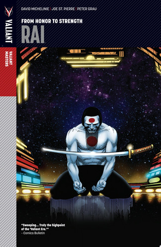 Valiant Masters: Rai Vol. 1 – From Honor to Strength HC — David Michelinie