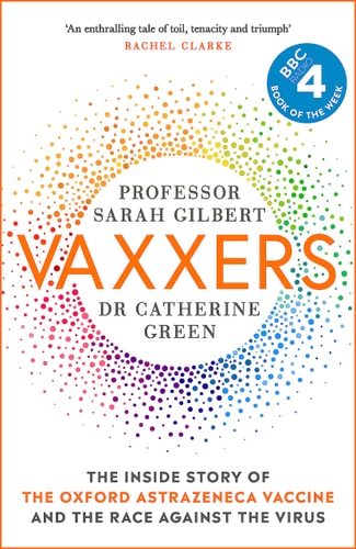 Vaxxers The Inside Story of the Oxford AstraZeneca Vaccine and the Race Against the Virus — Sarah Gilbert