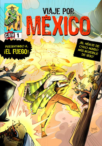 Viaje Por México #1: Presentando … ¡El Fuego! (Spanish Edition) — Grand, Alex