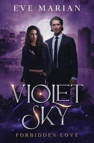 VIOLET SKY Forbidden Love (Violet Sky Paranormal Romance series) — Eve Marian