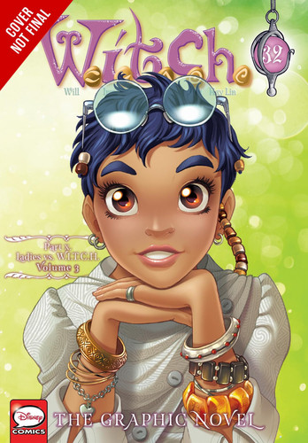 W. I. T. C. H. 10 The Graphic Novel. Ladies Vs. W.i.t.c.h — Disney
