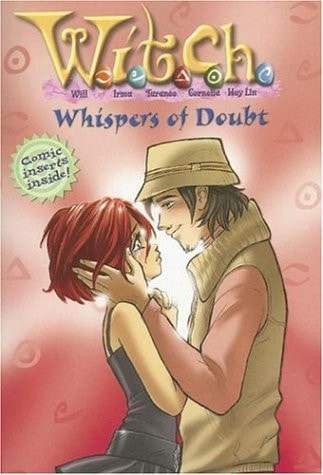 W.I.T.C.H.: Whispers of Doubt – Book #20 — Disney Book Group
