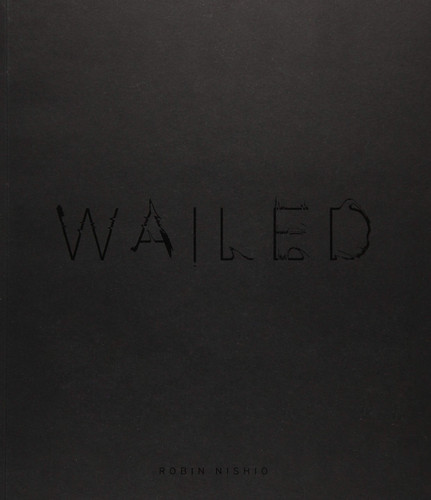 Wailed — Robin Nishio