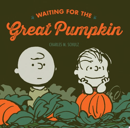 Waiting for the Great Pumpkin — Charles Schulz