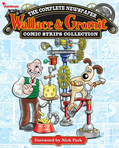 Wallace & Gromit: The Complete Newspaper Strips Collection Vol. 1 — Various