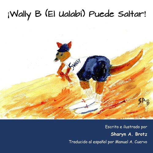 ! Wally B (El Ualabi) Puede Saltar! — SHARYN A. BROTZ