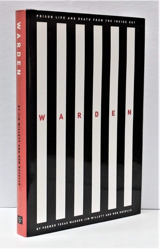 Warden Prison Life and Death from the Inside Out — Jim Willett