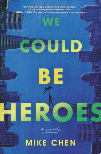 We Could Be Heroes — Mike Chen