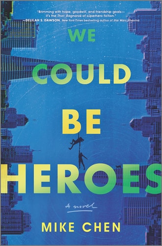 We Could Be Heroes — Mike Chen