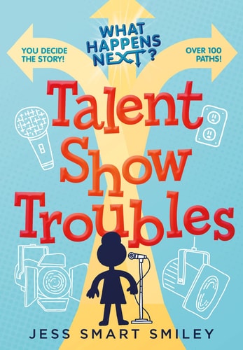 What Happens Next?: Talent Show Troubles — Jess Smart Smiley