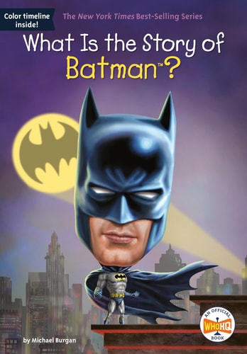 What Is the Story of Batman? — Michael Burgan