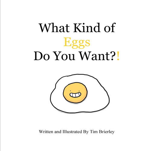 What Kind of Eggs Do You Want?! — Tim Brierley