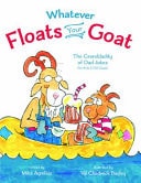 Whatever Floats Your Goat The Granddaddy of Dad Jokes (for Kids & Old Goats) — Mike Agrelius