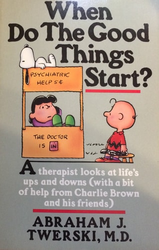 When Do the Good Things Start? — Abraham J. Twerski