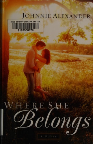 Where She Belongs A Novel — Johnnie Alexander